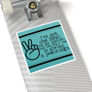 One Hand in my Pocket Sticker