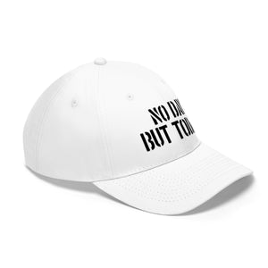 No Day But Today Unisex Twill Hat
