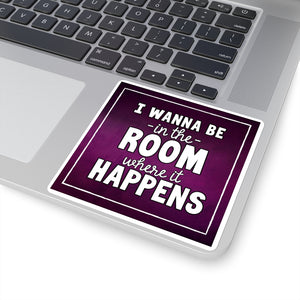 Room Where it Happens Sticker