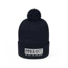 Load image into Gallery viewer, We Get the Job Done Pom Pom Beanie