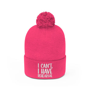 I Have Rehearsal Pom Pom Beanie