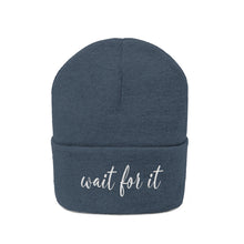 Load image into Gallery viewer, Wait For It Knit Beanie