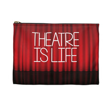 Load image into Gallery viewer, Theatre Is Life Accessory Pouch