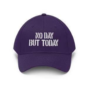 No Day But Today Unisex Twill Hat