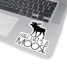 Load image into Gallery viewer, Dat&#39;s a Moose Sticker