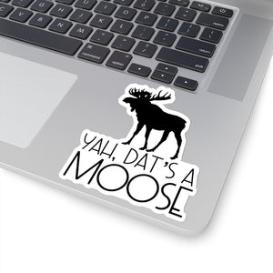 Dat's a Moose Sticker