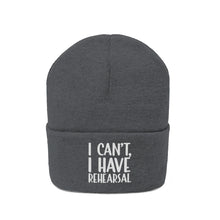 Load image into Gallery viewer, I Have Rehearsal Knit Beanie