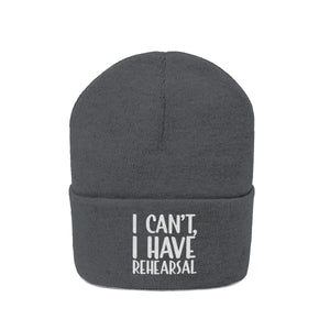 I Have Rehearsal Knit Beanie