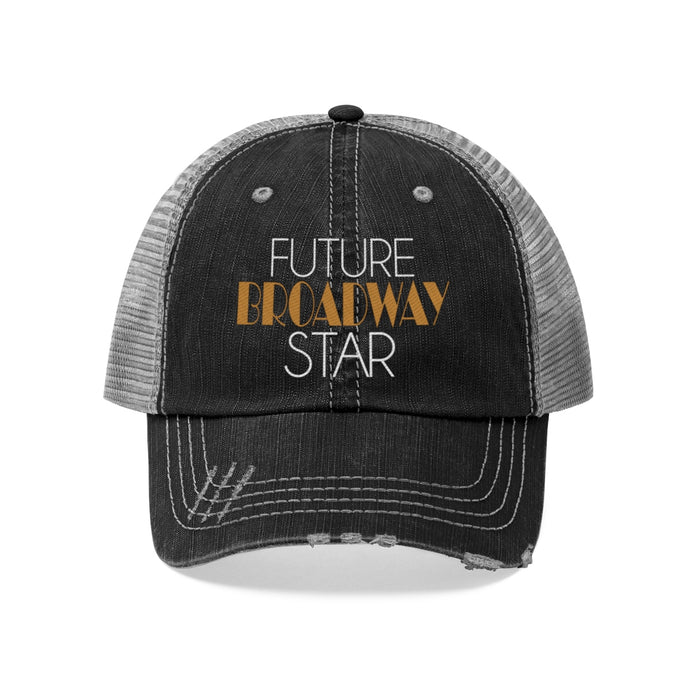 Future Broadway Star Unisex Trucker Hat