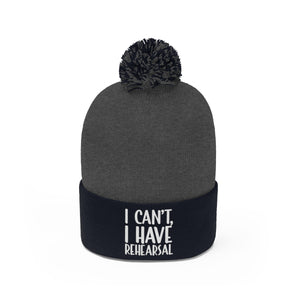 I Have Rehearsal Pom Pom Beanie