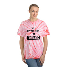 Load image into Gallery viewer, I&#39;m Dramatic Tie-Dye T-Shirt