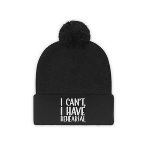 I Have Rehearsal Pom Pom Beanie