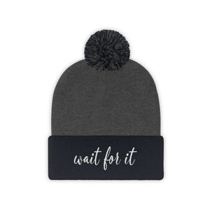 Wait For It Pom Pom Beanie