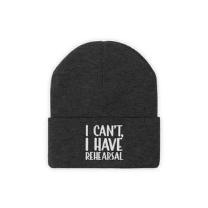 I Have Rehearsal Knit Beanie