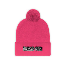 Load image into Gallery viewer, Sucks-Yes Pom Pom Beanie