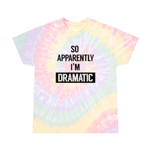 Load image into Gallery viewer, I&#39;m Dramatic Tie Dye T-Shirt