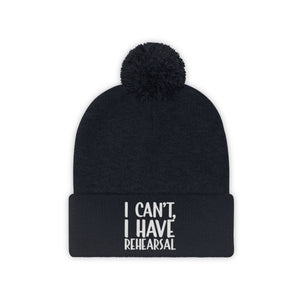 I Have Rehearsal Pom Pom Beanie