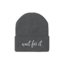 Load image into Gallery viewer, Wait For It Knit Beanie