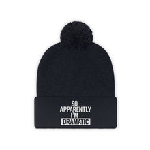 Load image into Gallery viewer, I&#39;m Dramatic Pom Pom Beanie