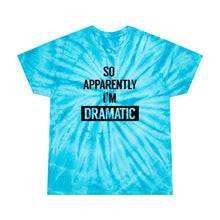 Load image into Gallery viewer, I&#39;m Dramatic Tie-Dye T-Shirt