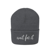 Load image into Gallery viewer, Wait For It Knit Beanie