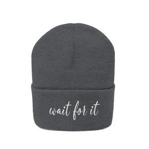 Wait For It Knit Beanie