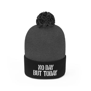 No Day But Today Pom Pom Beanie