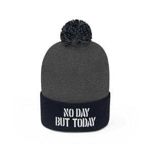 No Day But Today Pom Pom Beanie