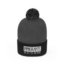 Load image into Gallery viewer, We Get the Job Done Pom Pom Beanie