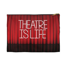 Load image into Gallery viewer, Theatre Is Life Accessory Pouch