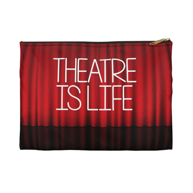 Theatre Is Life Accessory Pouch