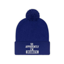 Load image into Gallery viewer, I&#39;m Dramatic Pom Pom Beanie