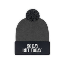 Load image into Gallery viewer, No Day But Today Pom Pom Beanie