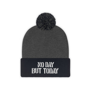 No Day But Today Pom Pom Beanie