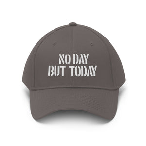 No Day But Today Unisex Twill Hat