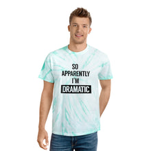 Load image into Gallery viewer, I&#39;m Dramatic Tie-Dye T-Shirt