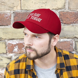 No Day But Today Unisex Twill Hat