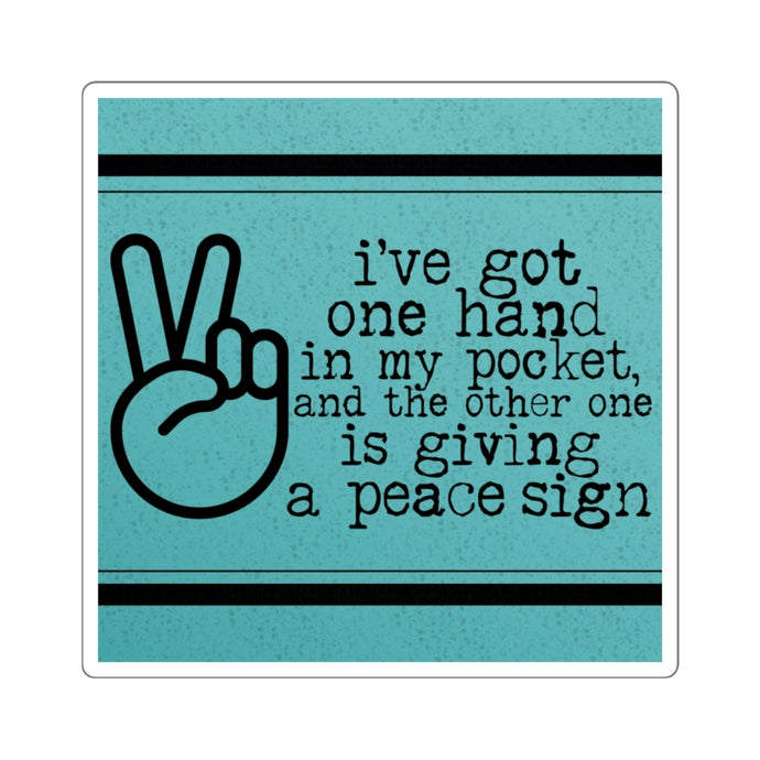 One Hand in my Pocket Sticker