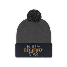 Load image into Gallery viewer, Future Broadway Star Pom Pom Beanie