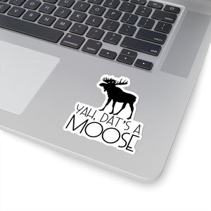 Dat's a Moose Sticker