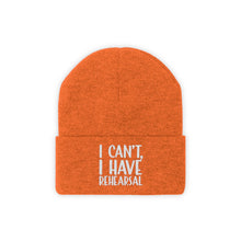 Load image into Gallery viewer, I Have Rehearsal Knit Beanie