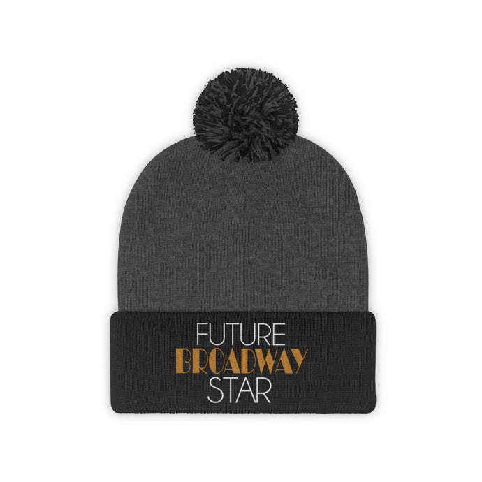 Future Broadway Star Pom Pom Beanie