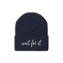 Load image into Gallery viewer, Wait For It Knit Beanie