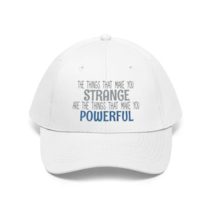Strange/Powerful Unisex Twill Hat