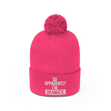 Load image into Gallery viewer, I&#39;m Dramatic Pom Pom Beanie
