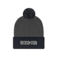 Load image into Gallery viewer, Sucks-Yes Pom Pom Beanie
