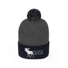 Load image into Gallery viewer, Dat&#39;s A Moose Pom Pom Beanie