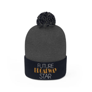Future Broadway Star Pom Pom Beanie