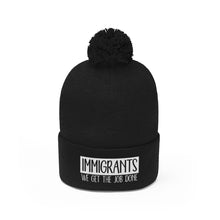Load image into Gallery viewer, We Get the Job Done Pom Pom Beanie