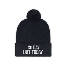 Load image into Gallery viewer, No Day But Today Pom Pom Beanie
